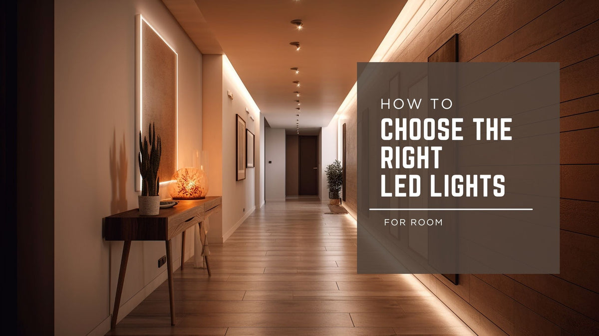How to Choose the Right LED Lights for Room Layouts That Actually Work (2026)