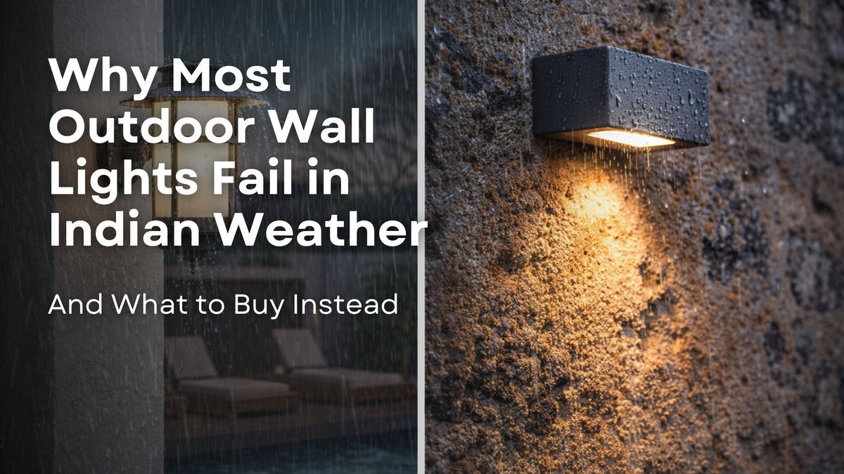 Why Most Outdoor Wall Lights Fail in Indian Weather (And What to Buy Instead)